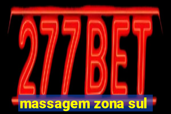 massagem zona sul